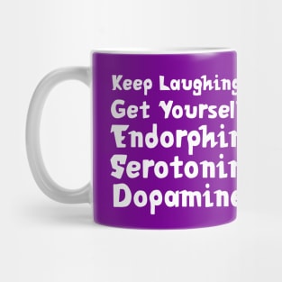 Keep Laughing. Get Yourself Endorphin Serotonin Dopamine | Quotes | Purple Mug